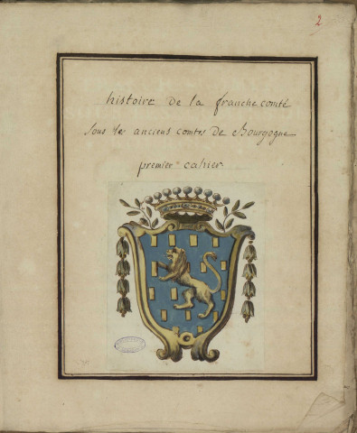 Ms Baverel 23 - « Histoire de la Franche-Comté sous les anciens comtes de Bourgogne... », par l'abbé J.-P. Baverel