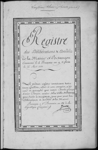Registre des délibérations et arrêtés de la Mairie de Besançon (anIX-1815), suivi de : Déclarations des prêtres de diverses paroisses reconnaissant avoir reçu des sommes d'argent de leurs prédécesseurs destinées à leurs presbytères (4 septembre 1815-15 novembre 1869)