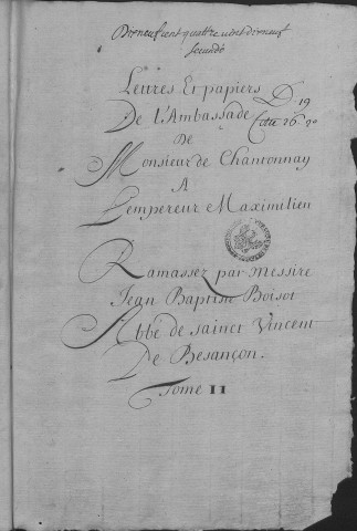 Ms Granvelle 53 - « Lettres et papiers de l'ambassade de M. de Chantonnay à l'empereur Maximilien II... T. II. » (3 septembre-29 décembre 1565)