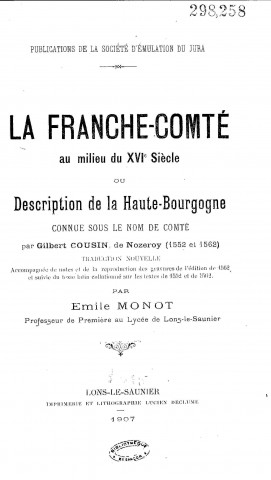 La Franche-Comté au milieu du XVIe siècle, ou Description de la Haute-Bourgogne connue sous le nom de Comté /