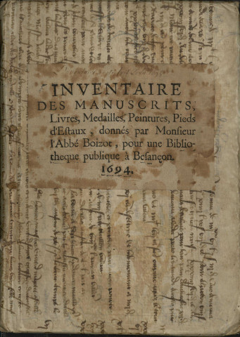Ms 1268 - « Inventaire des manuscrits, livres, médailles, peintures, pieds d'estaux, donnés par Monsieur l'abbé Boizot pour une bibliothèque publique à Besançon. 1694 »