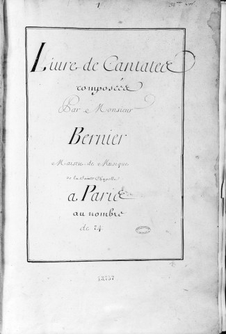 Livre de cantates composées par monsieur Bernier... au nombre de 24