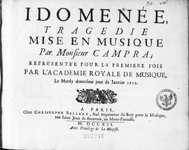 Idoménée tragédie mise en musique par monsieur Campra ; représenté pour la première fois par l'Académie royale de musique le mardy douzième jour de janvier 1712