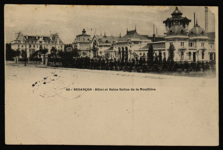 Besançon - Hôtel et Casino des Bains Salins de la Mouillère [image fixe] , 1904/1907
