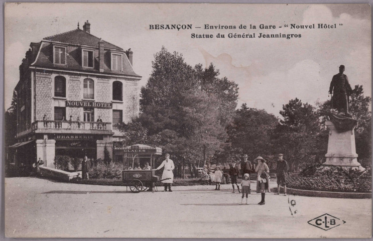 Besançon - Environs de la Gare - " Nouvel Hôtel" - Statue du Général Jeanningros. [image fixe] , Besançon : Etablissements C. Lardier - Besançon (Doubs), 1914/1930