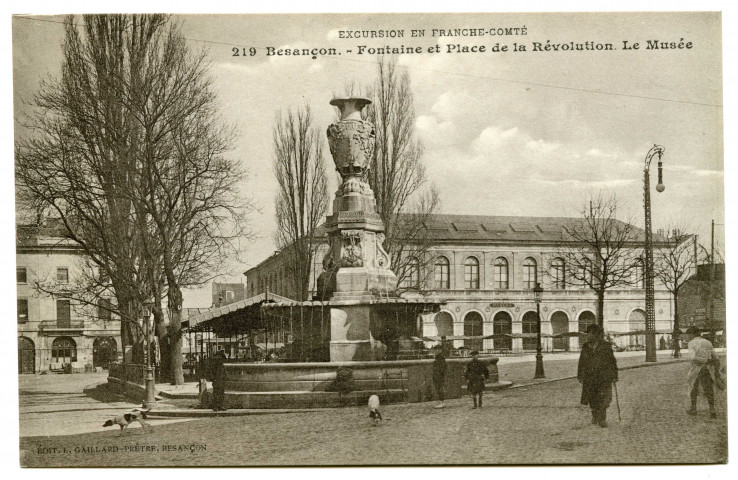Besançon. - Fontaine et Place de la Révolution. Le Musée [image fixe] , Besançon : Edit. Gaillard-Prêtre, 1912-1920