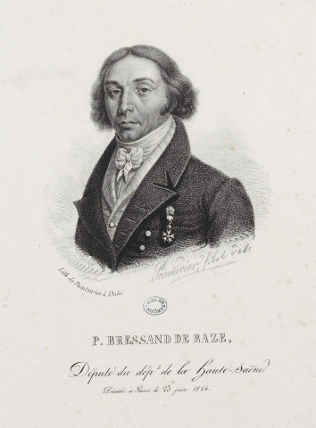 P. Bressand de Raze [image fixe] : Député du département de la Haute-Saône, décédé à Paris le 23 juin 1826 / Pointurier fils del. ; Lith. de Pointurier à Dole , 1780/1800