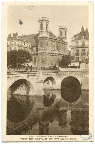 Besançon-les-Bains. - Pont de Battant et Ste Madeleine [image fixe] , Mulhouse : Imp. Edit Braun & Cie, 1904/1931