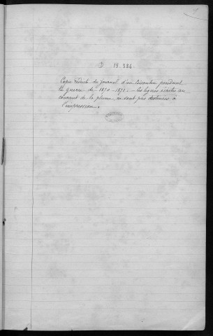 Ms 1838 - « Copie réduite du journal d'un Bisontin, pendant la guerre de 1870-1871 ». Notes d'Auguste Castan (1833-1892)