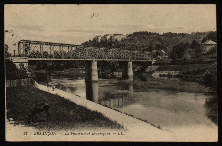 Besançon. - La Passerelle et Beauregard. - LL. [image fixe] , Paris : Lévy Louis et fils, 1904-1914