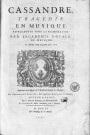 Cassandre, tragédie en musique représentée pour la première fois par l'Académie royale de musique le mardy vingt-deuxième juin 1706