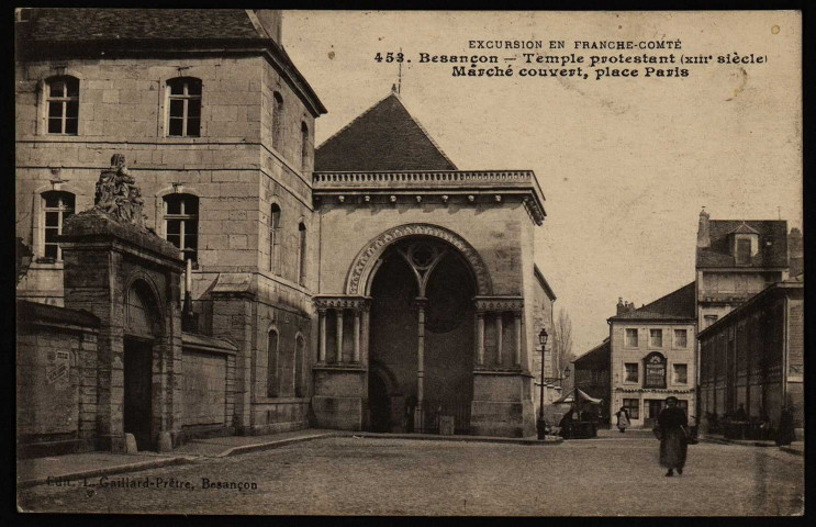 Besançon. Temple Protestant (XIIIe siècle) et Marché couvert, Place Paris [image fixe] , Besançon : Gaillard-Prêtre, 1904/1930