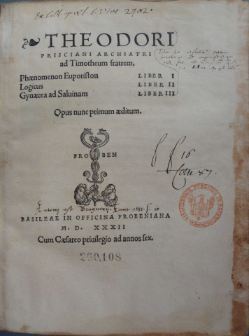 Theodori Prisciani archiatri ad Timotheum fratrem, phaenomenon euporiston liber I. Logicus liber II. Ggynaecea ad Salvinam liber III