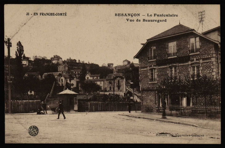 Besançon - Besançon - Le Funiculaire - Vue de Beauregard. [image fixe] , Besançon ; Dijon : Edition des Nouvelles Galeries : Bauer-Marchet et Cie, 1904/1916