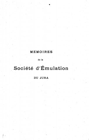 01/01/1918 - Mémoires de la Société d'émulation du Jura [Texte imprimé]