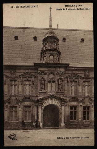 Besançon - Besançon - Porte du Palais de Justice (1583). [image fixe] , Besançon : Edition des Nouvelles Galeries, 1903/1930