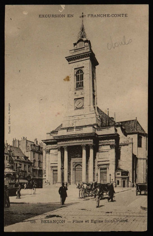 Besançon - Place et Eglise Saint-Pierre [image fixe] , Besançon : Teulet. Editeur, 1904/1908