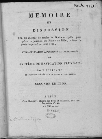 Mémoire et discussion sur les moyens de rendre le Doubs navigable, pour opérer la jonction du Rhône au Rhin, suivant le projet imprimé en mars 1792, avec application à plusieurs autres rivières, ou Système de navigation fluviale... Seconde édition