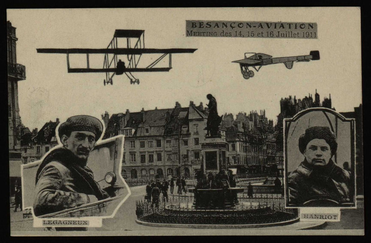 Besançon-Aviation - Meeting des 14, 15 et 16 juillet 1911 - HANRIOT et LEGAGNEUX. [image fixe] , 1904/1911