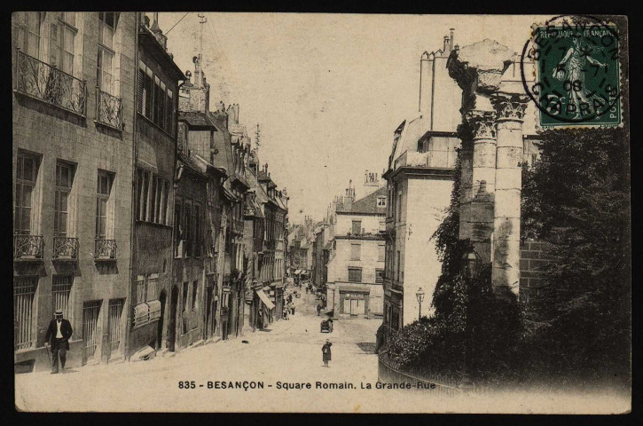 Besançon - Besançon - Square Romain. La Grande-Rue. [image fixe] , 1903/1908