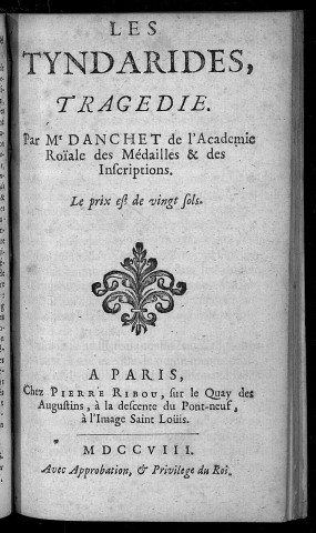 Les Tyndarides, tragédie. Par Mr. Danchet,...