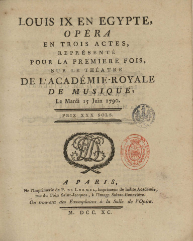 Louis IX en Egypte, opéra en trois actes, représenté pour la première fois sur le théâtre de l'Académie royale de musique, le mardi 15 juin 1790. Les paroles sont de MM. Guillard et Andrieux, la musique de M. Lemoyne