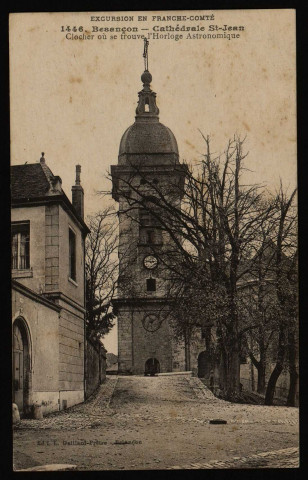 Besançon. - Besançon - Cathédrale St-Jean. Clocher où se trouve l'Horloge Astronomique [image fixe] , Besançon : Edit. L. Gaillard-Prêtre, 1904/1916