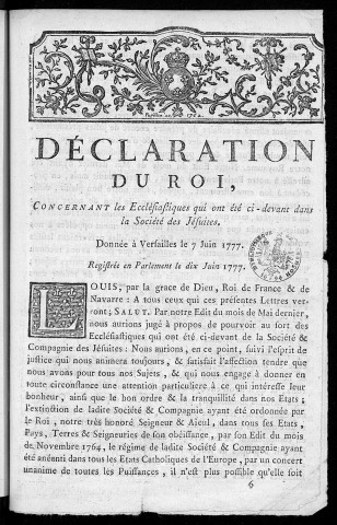 Déclaration du roi [Louis XVI] concernant les ecclésiastiques qui ont été ci-devant dans la Société des Jésuites, donnée à Versailles le 7 Juin 1777. Registrée en parlement le 10 juin 1777