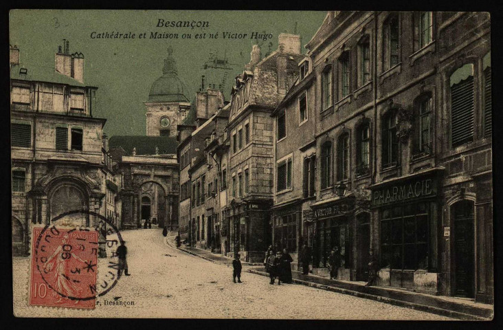 Besançon - Cathédrale et Maison ou est né Victor Hugo [image fixe] , Besançon : J. Liard, Editeur, 1905/1906