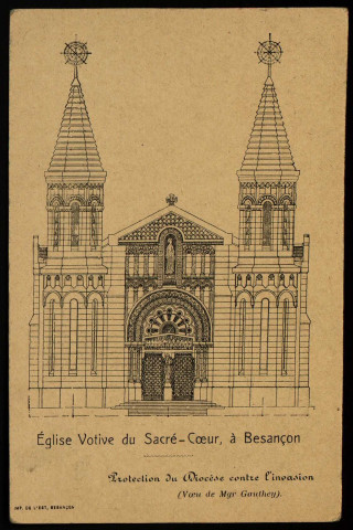 Eglise Votive du Sacré-Coeur, à Besançon. Protection du Diocèse contre l'invasion. (Voeu de Mgr Gauthey) [image fixe] , Besançon : Imp. de l'Est, 1923