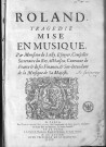 Roland, tragédie mise en musique par monsieur de Lully; [livret de Philippe Quinault]