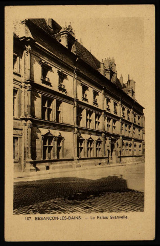 Besançon - Besançon-les-Bains - Le Palais Granvelle. [image fixe] , Besançon : Pequignol, éditeur, Besançon. Tél. 16.62, 1903/1930