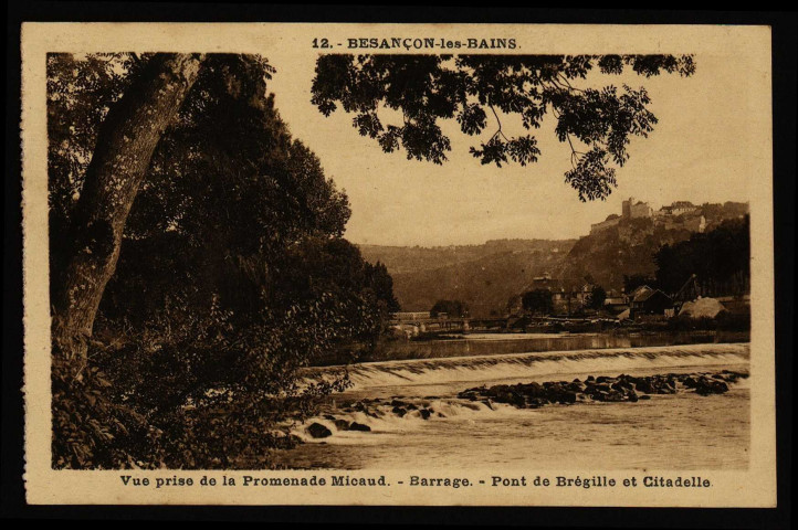 Besançon - Besançonles Bains - Vue prise de la promenade Micaud - Barrage Saint Paul - Pont de Bregille et la Citadelle [image fixe] , Besançon : Les Editions C. L. B. - Besançon, 1904/1930