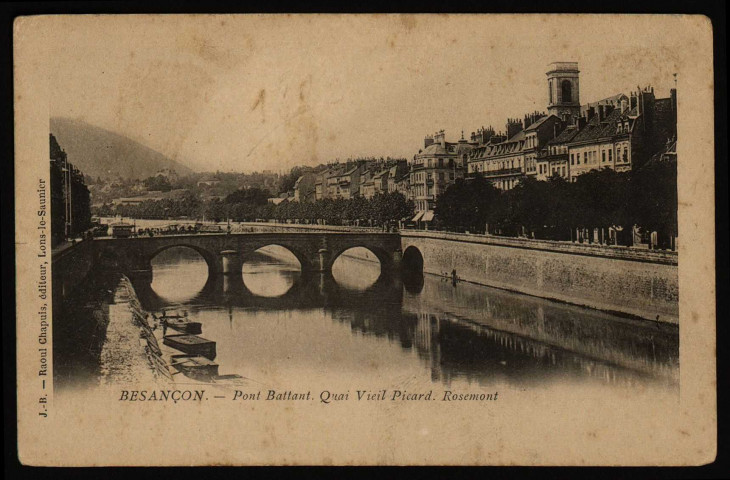 Besançon. Pont Battant. Quai Veil Picard. Rosemont [image fixe] , Lons-le-Saunier : Raoul Chapuis, 1897/1903