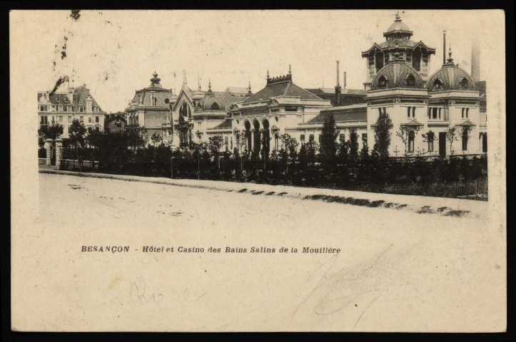 Besançon. - Hôtel et Casino des Bains Salins de la Mouillère [image fixe] , 1897/1903