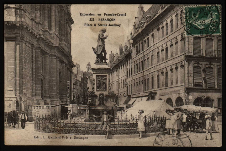 Besançon - Besançon - Place et Statue Jouffroy. [image fixe] , Besançon : Edit. L. Gaillard-Prêtre - Besançon, 1904/1917