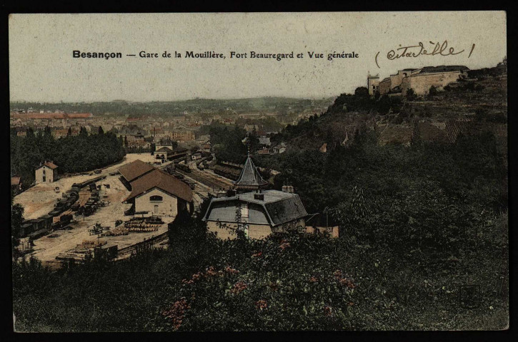 Besançon - Besançon - Gare de la Mouillère, Fort Beauregard et Vue générale. [image fixe] , 1904/1930