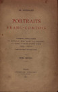 Portraits franc-comtois /. Tome second, Lancrenon, Charles Fourier, de Saint-Juan, Henri Baron, P.-J. Proudhon, F.-X. Talbert, le premier président Loiseau, Gresly, Curasson...