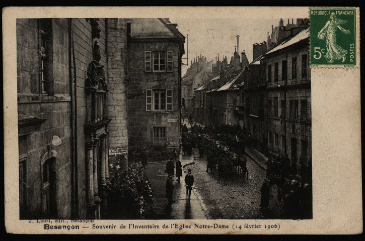 Besançon - Souvenir de l'Inventaire de l'Eglise Notre-Dame (14 février 1906). [image fixe] , Besançon : J. Liard, édit. Besançon, 1904/1906