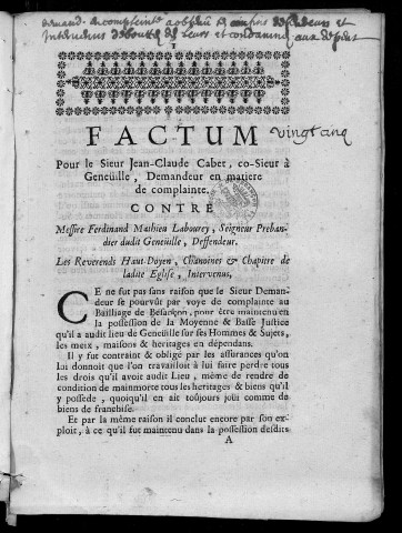 Factum pour le sieur Jean-Claude Cabet, co-sieur de Geneuille, demandeur en matière de complainte, contre messire Ferdinand Mathieu Labourey,... deffendeur, les Révérends Haut-Doyen, Chanoines et Chapitre de ladite Eglisse, intervenus