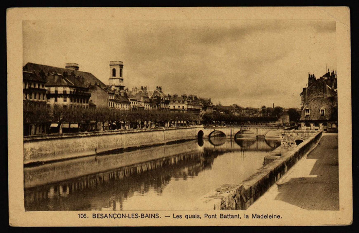 Besançon-les-Bains. Les Quais, Pont Battant, la Madeleine [image fixe] , Besançon : Péquignot, 1904/1960