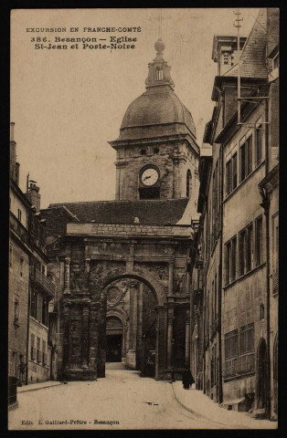 Besançon. - Eglise St-Jean et Porte-Noire [image fixe] , Besançon : Edit. L. Gaillard-Prêtre, 1912-1920