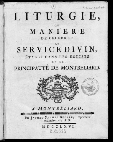 Liturgie, ou manière de célébrer le service divin, établi dans les églises de la principauté de Montbéliard