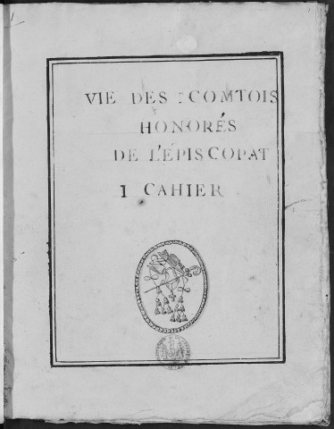 Ms Baverel 43 - « Vie des Comtois honorés de l'épiscopat », par l'abbé J.-P. Baverel