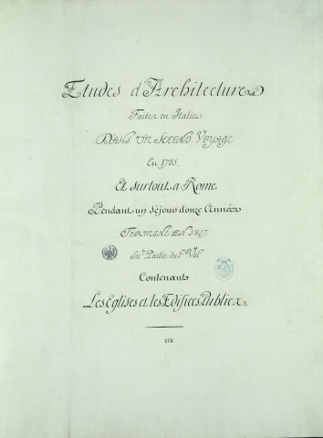 Etudes d'architecture / Pierre-Adrien Pâris. Tome II. 2ème partie, Eglises et édifices publics , [S.l.] : [P.-A. Pâris], [1700-1800]