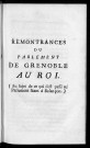 Remontrances du Parlement de Grenoble au roi (au sujet de ce qui s'est passé au Parlement séant à Besançon)