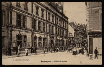 Besançon - Besançon - Palais Granvelle [image fixe] , Besançon : J. Liard, édit. Besançon, 1903/1930