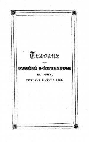 01/01/1837 - Travaux de la Société d'émulation du département du Jura [Texte imprimé]