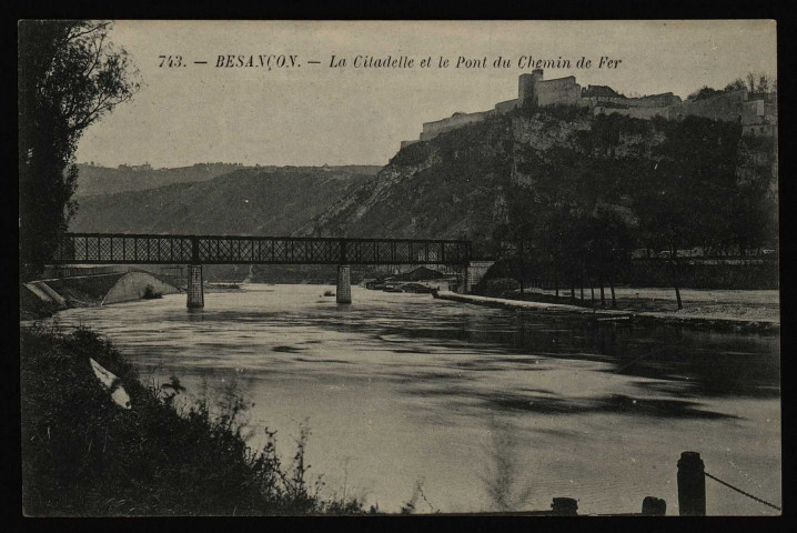 Besançon - La Citadelle et le Pont du Chemin de fer [image fixe] , 1904/1930