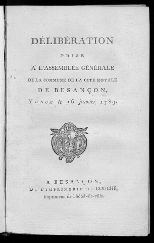 Délibération prise à l'assemblée générale de la commune de la cité royale de Besançon, tenue le 16 janvier 1789